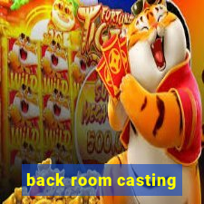 back room casting